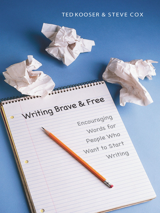 Title details for Writing Brave and Free by Ted Kooser - Available